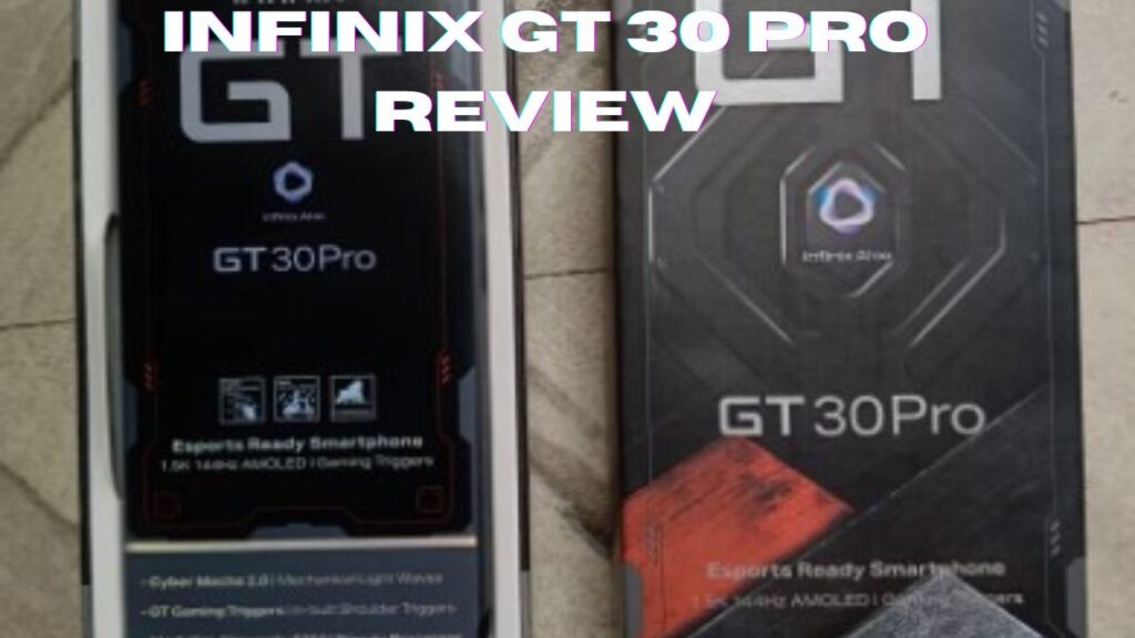 Infinix Gt 30 Pro Review
