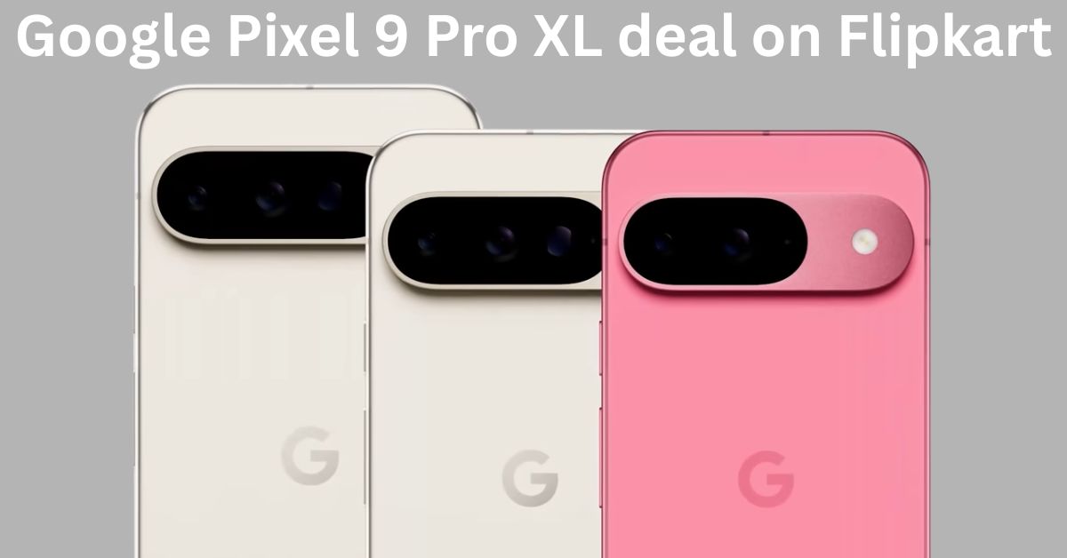 Google Pixel 9 Pro XL deal on Flipkart